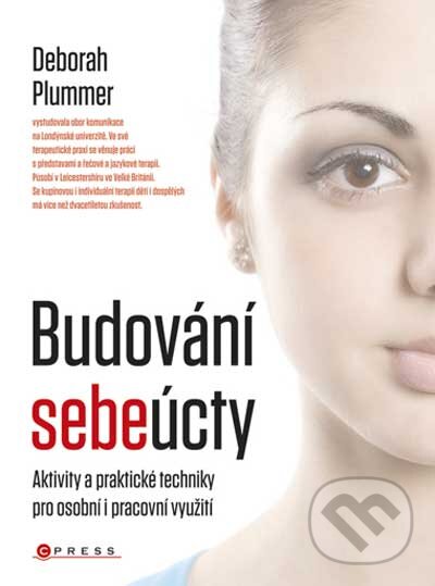 Kniha: Budování sebeúcty (Deborah Plummer). CPRESS, 2010 Kniha: Budování sebeúcty (Deborah Plummer). CPRESS, 2010