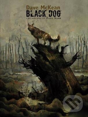Kniha: Black Dog: The Dreams Of Paul Nash (Dave McKean). Dark Horse, 2017 Kniha: Black Dog: The Dreams Of Paul Nash (Dave McKean). Dark Horse, 2017