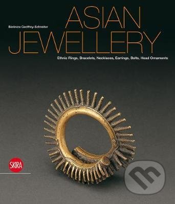 Kniha: Asian Jewellery (Berenice Geoffroy-Schneiter). Skira, 2012 Kniha: Asian Jewellery (Berenice Geoffroy-Schneiter). Skira, 2012