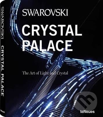 Kniha: Swarovski Crystal Palace (Nadja Swarovski). Te Neues, 2010 Kniha: Swarovski Crystal Palace (Nadja Swarovski). Te Neues, 2010