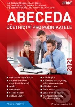 Kniha: Abeceda účetnictví pro podnikatele 2021 (Jiří Kadlec). ANAG, 2021 Kniha: Abeceda účetnictví pro podnikatele 2021 (Jiří Kadlec). ANAG, 2021