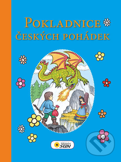 Kniha: Pokladnice českých pohádek (SUN). SUN, 2015 Kniha: Pokladnice českých pohádek (SUN). SUN, 2015