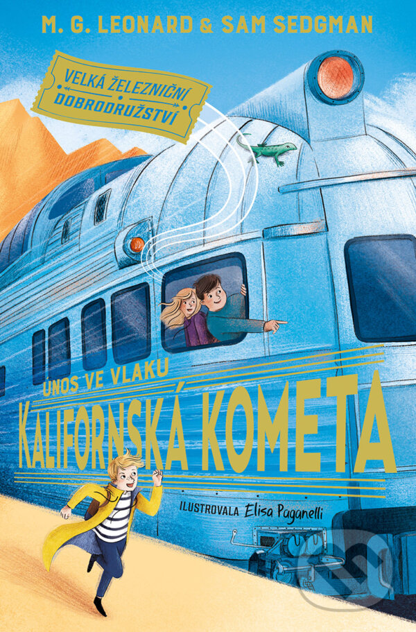 E-kniha: Únos ve vlaku Kalifornská kometa (M. G. Leonard a Sam Sedgman). Drobek, 2021 E-kniha: Únos ve vlaku Kalifornská kometa (M. G. Leonard a Sam Sedgman). Drobek, 2021