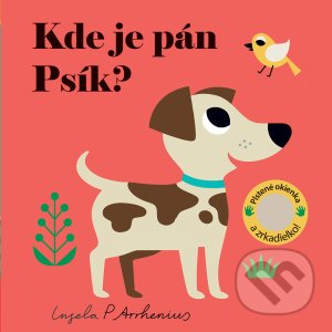 Kniha: Kde je pán Psík? (Ingela P. Arrhenius). Svojtka&Co., 2021 Kniha: Kde je pán Psík? (Ingela P. Arrhenius). Svojtka&Co., 2021