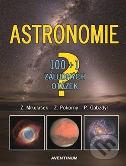 Kniha: Astronomie (Pavel Gabzdyl, Zdeněk Mikulášek a Zdeněk Pokorný). Aventinum, 2021 Kniha: Astronomie (Pavel Gabzdyl, Zdeněk Mikulášek a Zdeněk Pokorný). Aventinum, 2021