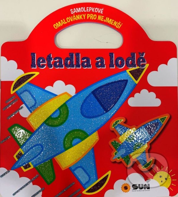 Kniha: Letadla a lodě - Samolepkové omalovánky (SUN). SUN, 2021 Kniha: Letadla a lodě - Samolepkové omalovánky (SUN). SUN, 2021