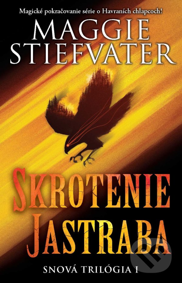 Kniha: Skrotenie jastraba (Maggie Stiefvater). Slovart, 2021 Kniha: Skrotenie jastraba (Maggie Stiefvater). Slovart, 2021