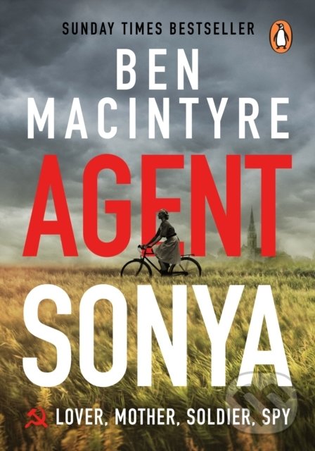 Kniha: Agent Sonya (Ben MacIntyre). Penguin Books, 2021 Kniha: Agent Sonya (Ben MacIntyre). Penguin Books, 2021