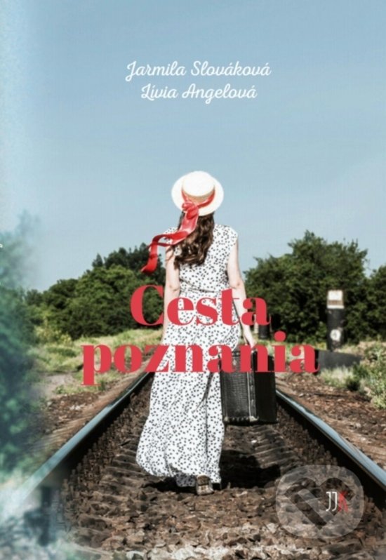 Kniha: Cesta poznania (Jarmila Slováková a Lívia Angelová). JJK trade, 2021 Kniha: Cesta poznania (Jarmila Slováková a Lívia Angelová). JJK trade, 2021