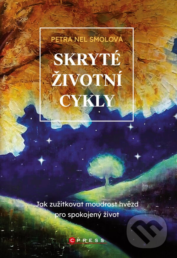 E-kniha: Skryté životní cykly (Petra Nel Smolová). CPRESS, 2021 E-kniha: Skryté životní cykly (Petra Nel Smolová). CPRESS, 2021