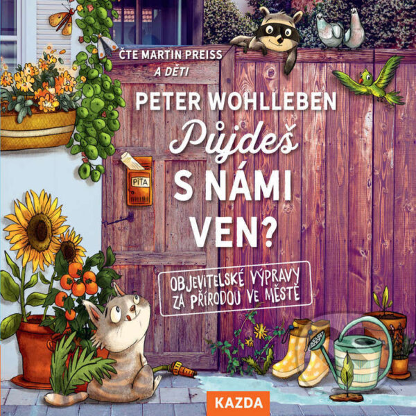 Audiokniha: Půjdeš s námi ven? (Peter Wohlleben). Nakladatelství KAZDA, 2021 Audiokniha: Půjdeš s námi ven? (Peter Wohlleben). Nakladatelství KAZDA, 2021