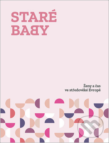 Kniha: Staré baby (Vojtěch Bažant). Nakladatelství Lidové noviny, 2021 Kniha: Staré baby (Vojtěch Bažant). Nakladatelství Lidové noviny, 2021