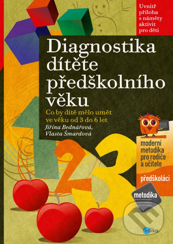 E-kniha: Diagnostika dítěte předškolního věku (Jiřina Bednářová a Vlasta Šmardová). Edika, 2021 E-kniha: Diagnostika dítěte předškolního věku (Jiřina Bednářová a Vlasta Šmardová). Edika, 2021