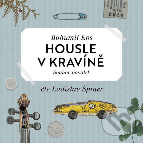Audiokniha: Housle v kravíně (Bohumil Kos). Bohumil Kos, 2021 Audiokniha: Housle v kravíně (Bohumil Kos). Bohumil Kos, 2021