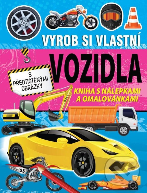Kniha: Vyrob si vlastní vozidla (Foni book). Foni book, 2021 Kniha: Vyrob si vlastní vozidla (Foni book). Foni book, 2021