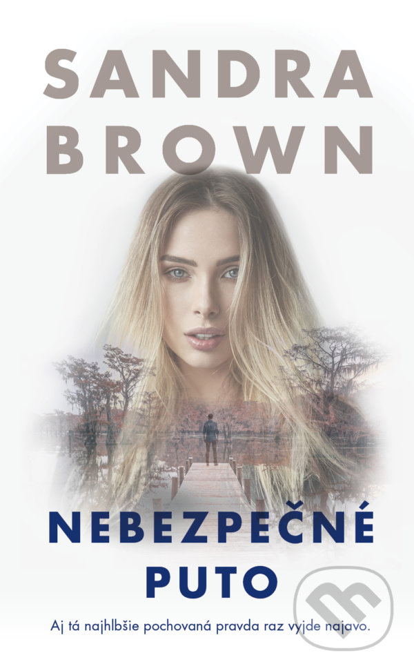 Kniha: Nebezpečné puto (Sandra Brown). Slovenský spisovateľ, 2022 Kniha: Nebezpečné puto (Sandra Brown). Slovenský spisovateľ, 2022