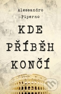 E-kniha: Kde příběh končí (Alessandro Piperno). Edice knihy Omega, 2019 E-kniha: Kde příběh končí (Alessandro Piperno). Edice knihy Omega, 2019
