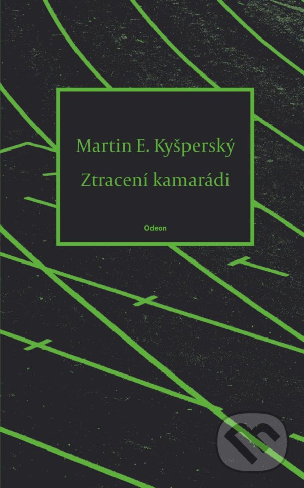 Kniha: Ztracení kamarádi (Martin Kyšperský). Odeon CZ, 2021 Kniha: Ztracení kamarádi (Martin Kyšperský). Odeon CZ, 2021