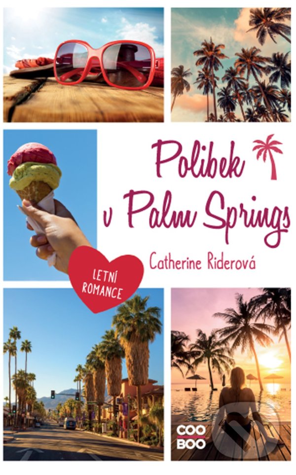Kniha: Polibek v Palm Springs (Catherine Rider). CooBoo CZ, 2021 Kniha: Polibek v Palm Springs (Catherine Rider). CooBoo CZ, 2021