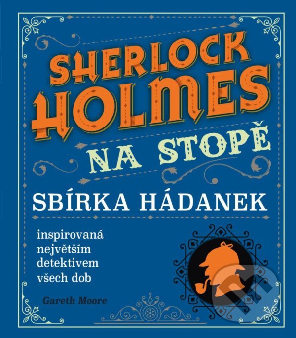 Kniha: Sherlock Holmes na stopě (Gareth Moore). Universum, 2021 Kniha: Sherlock Holmes na stopě (Gareth Moore). Universum, 2021
