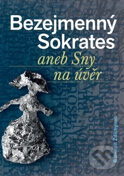 Kniha: Bezejmenný Sokrates (Bohumil Ždichynec). Aesculapus KS, 2021 Kniha: Bezejmenný Sokrates (Bohumil Ždichynec). Aesculapus KS, 2021