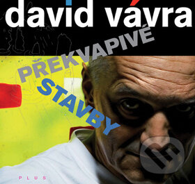 Překvapivé stavby + CD - David Vávra, Plus, 2010