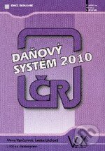 Kniha: Daňový systém ČR 2010 (Alena Vančurová a Lenka Láchová). VOX, 2010 Kniha: Daňový systém ČR 2010 (Alena Vančurová a Lenka Láchová). VOX, 2010