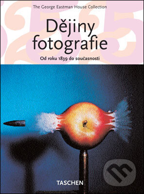 Kniha: Dějiny fotografie (Gilles Lambert). Taschen, 2010 Kniha: Dějiny fotografie (Gilles Lambert). Taschen, 2010