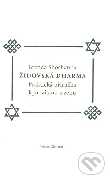 Kniha: Židovská dharma (Brenda Shoshanna). Volvox Globator, 2010 Kniha: Židovská dharma (Brenda Shoshanna). Volvox Globator, 2010