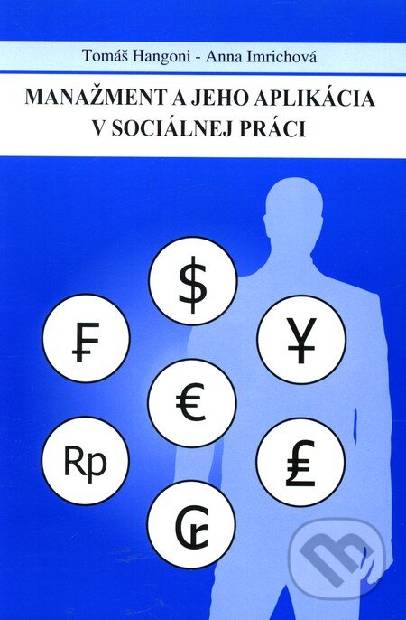Kniha: Manažment a jeho aplikácia v sociálnej práci (Anna Imrichová a Tomáš Hangoni). Elpis, 2010 Kniha: Manažment a jeho aplikácia v sociálnej práci (Anna Imrichová a Tomáš Hangoni). Elpis, 2010