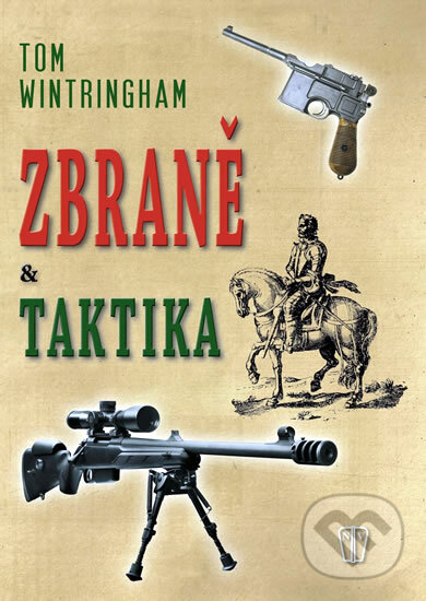Kniha: Zbraně a taktika (Tom Wintringham). Naše vojsko CZ, 2010 Kniha: Zbraně a taktika (Tom Wintringham). Naše vojsko CZ, 2010