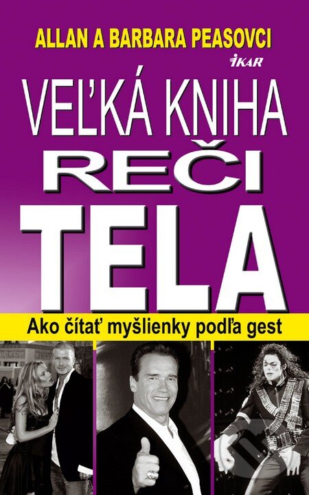 Kniha: Veľká kniha reči tela (Allan Pease a Barbara Pease). Ikar, 2010 Kniha: Veľká kniha reči tela (Allan Pease a Barbara Pease). Ikar, 2010