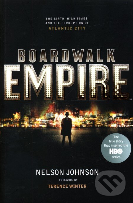 Kniha: Boardwalk Empire (Nelson Johnson). Ebury, 2011 Kniha: Boardwalk Empire (Nelson Johnson). Ebury, 2011