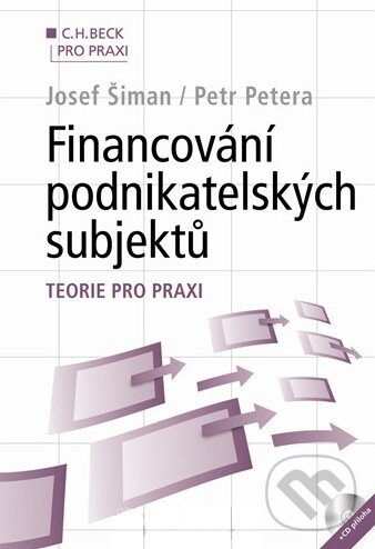 Kniha: Financování podnikatelských subjektů (Josef Šiman a Petr Petera). C. H. Beck, 2010 Kniha: Financování podnikatelských subjektů (Josef Šiman a Petr Petera). C. H. Beck, 2010