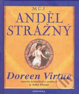 Kniha: Můj anděl strážný (Doreen Virtue). Fontána, 2010 Kniha: Můj anděl strážný (Doreen Virtue). Fontána, 2010