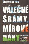 Kniha: Válečné šrámy, mírové rány (Shlomo Ben-Ami). Argo, 2010 Kniha: Válečné šrámy, mírové rány (Shlomo Ben-Ami). Argo, 2010