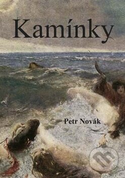 Kniha: Kamínky (Petr Novák). Akcent, 2010 Kniha: Kamínky (Petr Novák). Akcent, 2010
