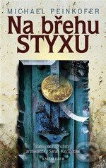 Kniha: Na břehu Styxu (Michael Peinkofer). Knižní klub, 2010 Kniha: Na břehu Styxu (Michael Peinkofer). Knižní klub, 2010
