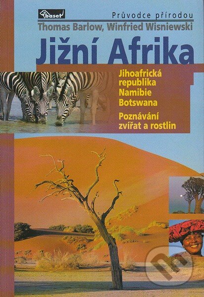 Kniha: Jižní Afrika – průvodce přírodou (Thomas Barlow a Winfried Wisniewski). Miloš Uhlíř - Baset, 2003 Kniha: Jižní Afrika – průvodce přírodou (Thomas Barlow a Winfried Wisniewski). Miloš Uhlíř - Baset, 2003