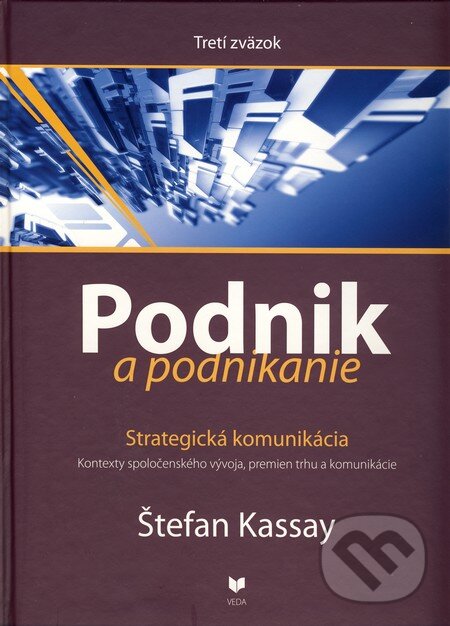Kniha: Podnik a podnikanie (Tretí zväzok) (Štefan Kassay). VEDA, 2010 Kniha: Podnik a podnikanie (Tretí zväzok) (Štefan Kassay). VEDA, 2010