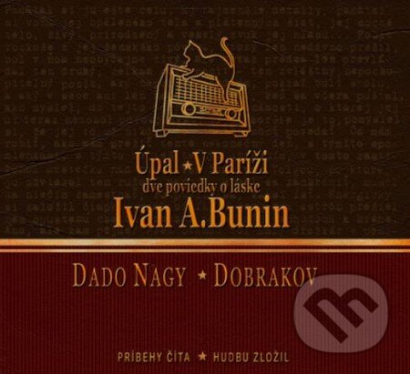 Audiokniha: Úpal / V Paríži (CD) (Ivan A. Bunin). Kniha do ucha, 2010 Audiokniha: Úpal / V Paríži (CD) (Ivan A. Bunin). Kniha do ucha, 2010