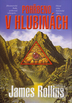 Kniha: Pohřbeno v hlubinách (James Rollins). BB/art, 2010 Kniha: Pohřbeno v hlubinách (James Rollins). BB/art, 2010