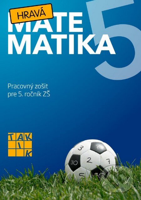 Kniha: Hravá matematika 5 (Taktik). Taktik Kniha: Hravá matematika 5 (Taktik). Taktik