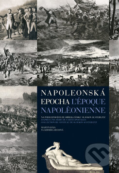 Kniha: Napoleonská epocha (Martin Rája a Vladimíra Zichová). Beskydy, 2010 Kniha: Napoleonská epocha (Martin Rája a Vladimíra Zichová). Beskydy, 2010