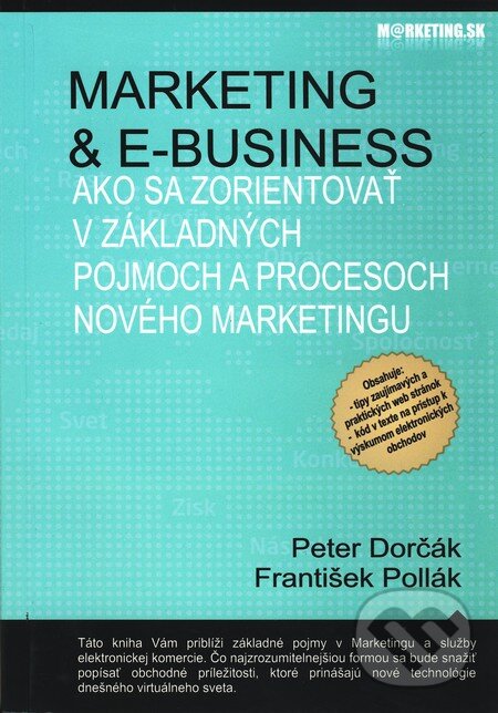 Kniha: Marketing & e-business (František Pollák a Peter Dorčák). EZO, 2010 Kniha: Marketing & e-business (František Pollák a Peter Dorčák). EZO, 2010