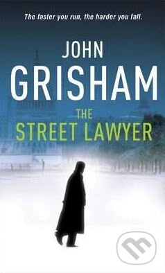Kniha: The Street Lawyer (John Grisham). Random House, 2011 Kniha: The Street Lawyer (John Grisham). Random House, 2011