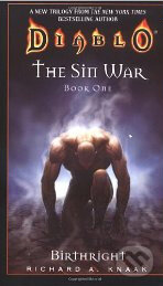 Kniha: Diablo - The Sin War (Book One) (Richard A. Knaak). Pocket Books, 2006 Kniha: Diablo - The Sin War (Book One) (Richard A. Knaak). Pocket Books, 2006