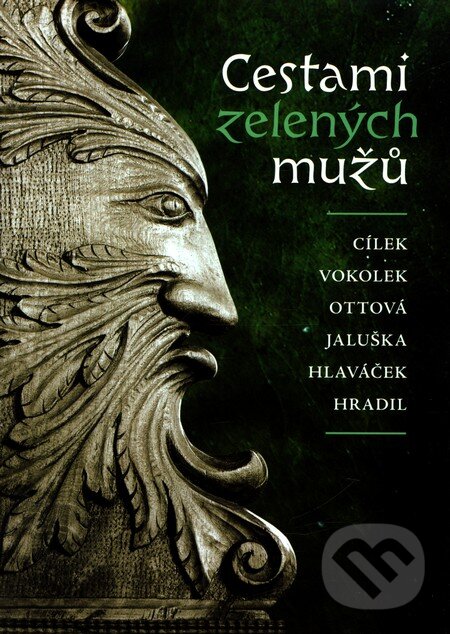 Kniha: Cestami zelených mužů (Václav Cílek a kolektív). Malvern, 2010 Kniha: Cestami zelených mužů (Václav Cílek a kolektív). Malvern, 2010