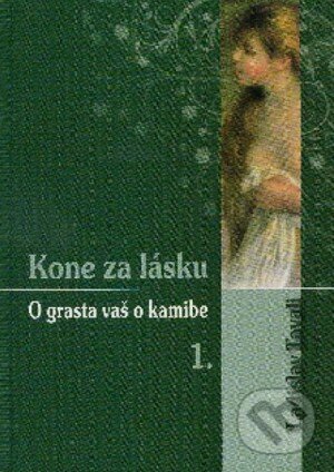 Kniha: Kone za lásku (Ladislav Tavali). Sírius Cybernetics, s.r.o., 2010 Kniha: Kone za lásku (Ladislav Tavali). Sírius Cybernetics, s.r.o., 2010