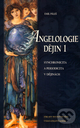 Kniha: Angelologie dějin 1 (Emil Páleš). Sophia, 2004 Kniha: Angelologie dějin 1 (Emil Páleš). Sophia, 2004